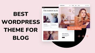 Best WordPress Theme for Blog 2024 - That No One Talks About   Free & Premium