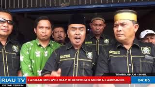 LASKAR MELAYU SIAP AMANKAN DAN SUKSESKAN MUSDA LAMR-INHIL