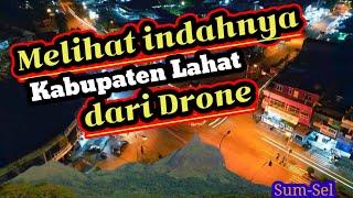 indahnya Kota Lahat di lihat dari drone.