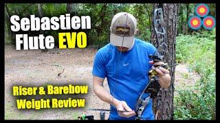 Sebastian Flute EVO Riser and Barebow Weight Review