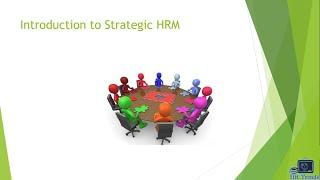 Introduction to Strategic Human Resource Management  Strategic hr management