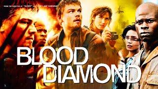 Blood Diamond  Full Movie  Leonardo DiCaprio  Jennifer Connelly  Arnold  Fact & Some Details