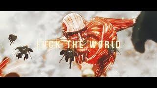 Fuck The World  AOT