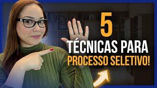 Quais técnicas utilizar em um processo seletivo