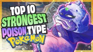 Top 10 STRONGEST Poison Type Pokemon  NO LEGENDARIES