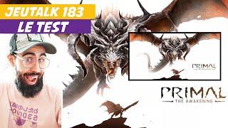 REVIEW JEUTALK #183  Primal  The Awakening lexcellence dun Monster Hunter 