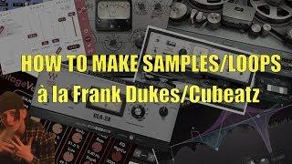 How to make sample loops à la CubeatzFrank Dukes  Audio Processing Tutorial