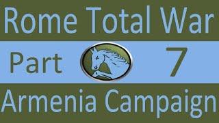 Armenia Campaign Rome Total War Part 7. Bad Luck