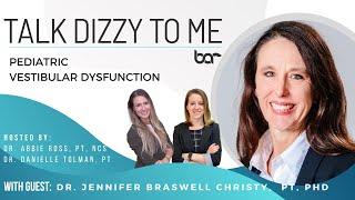 Pediatric Vestibular Dysfunction with Dr. Jennifer Braswell Christy PT PhD