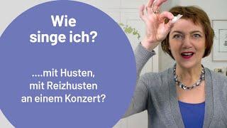 Wie singt man mit Husten Reizhusten? Singen Konzert trotz Husten