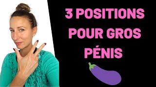 Les 3 MEILLEURES POSITIONS pour les GROS PENIS 