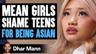 MEAN GIRLS Shame Teens For BEING ASIAN  Dhar Mann Studios