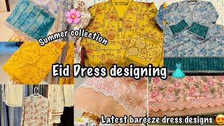 Eid Dress Designing  - Summer Dresses Collection  - Latest Designs - Bareeze Designs 