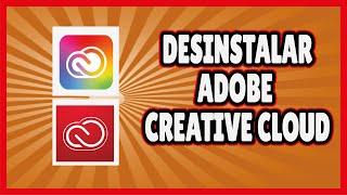 Como Desinstalar Adobe Creative Cloud que no se puede desde Panel de control