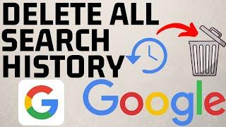 How to Delete All Google Search History - 2021