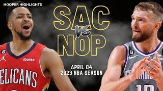 Sacramento Kings vs New Orleans Pelicans Full Game Highlights  Apr 4  2023 NBA Season