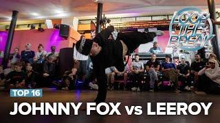 Johnny Fox vs Leeroy BBOY TOP 16  Loop the Break 2024