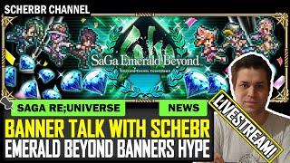 Banner Talk with ScherBR SaGa Emerald Beyond Banners HYPE Livestream - SaGa reUniverSe