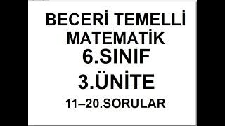 MEB BECERİ TEMELLİ MATEMATİK 6.SINIF 3.ÜNİTE SORULARI CEVAPLARI   11 - 20 