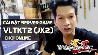 Cài đặt server game VLTK2 JX2 Trên VPS Chơi Online Dành cho dân không chuyên cực chi tiêt