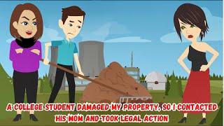 A College Student Damaged My Property So I Contacted His Mom and Took Legal Action