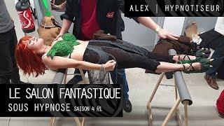 Hypnose - Le salon fantastique sous hypnose Saison 4 #1 - Edition 2019  Alex Hypnotiseur