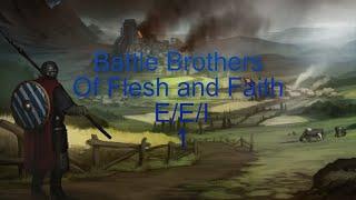 #1 Battle Brothers Of Flesh and Faith EEI Southern mercenaries Начало пути 1-12
