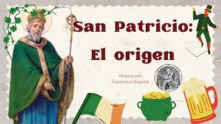 San Patricio El Origen Histórico