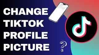 How to Change Tiktok Profile Picture  Profile Video  Change Profile Picture on Tiktok - 2024