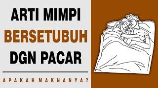 Arti Mimpi Bersetubuh Dengan Pacar