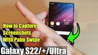 Galaxy S22S22+Ultra How to Capture Screenshots With Palm Swipe