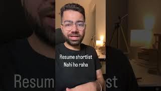 Resume Shortlist nahi ho raha