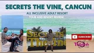 SECRETS THE VINE CANCUN MEXICO Full Resort Review All inclusive Adult Only Cancun Resorts