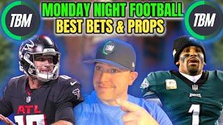 MONDAY NIGHT FOOTBALL BEST BETS PICKS & PREDICTIONS  FALCONS vs. EAGLES BEST NFL BETS & PROPS