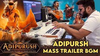 Adipurush Mass Trailer Bgm By Raj Bharath  Prabhas  Om Raut  Sanchit  Ajayatul  ankit  Sanchet