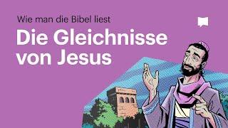 Wie man die Bibel liest Die Gleichnisse von Jesus