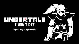 Undertale - I WONT DIE Original Song by NyxTheShield