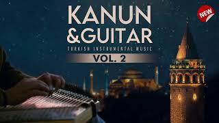 Kanun & Guitar Vol  2 Instrumental Turkish Music  ᴴᴰ