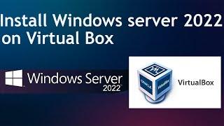 Install Windows Server 2022 on Virtual Box  Windows Server 2022 Administration Course  Video 1