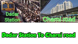 Dadar Station To Charni road Station 4K