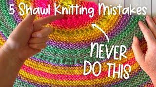 5 Biggest Mistakes Shawl Knitters Make Dont Do These