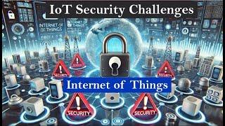 IoT Security challenges Benefits Vulnerabilities and Essential Protections