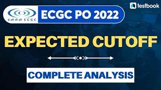 ECGC PO Expected Cut off 2022  ECGC PO Prelims Cut Off Marks  ECGC Cut Off Analysis