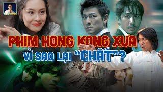 PHIM HONGKONG XƯA CŨ. VÌ SAO LẠI CHẤT ?