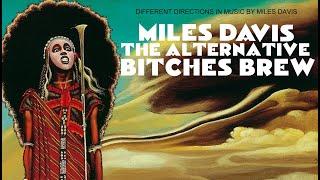 Miles Davis- The Alternative Bitches Brew  EXCLUSIVE re-edits from unreleased session outtakes