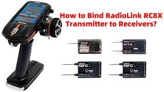 How to Bind RadioLink RC8X Transmitter to Receivers?