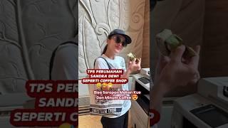 KHEREN NYA TPS DI PERUMAHAN SANDRA DEWI YANG SEPERTI COFFEE SHOP LBISA SARAPAN KUE & MINUM COFFEE