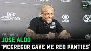 Jose Aldo Conor McGregor once left red panties on my door We now talk in DMs and are friends