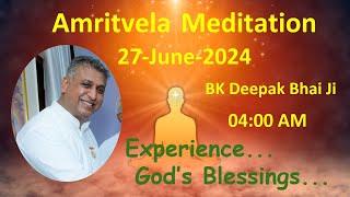 LIVE Amritvela Meditation 400 am  27 - 06 - 2024  by BK Deepak Bhai Ji Noida