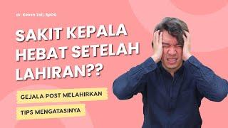 Tips Mengatasi Sakit Kepala Setelah Melahirkan